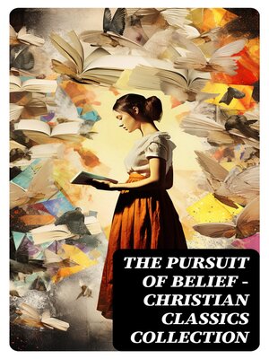 cover image of The Pursuit of Belief--Christian Classics Collection